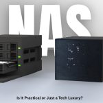 NAS at Home: Is It Practical or Just a Tech Luxury?